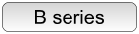 B series